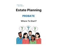 Estate Planning - Probate: Where to Start?