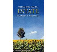 Estate. Promessa e nostalgia