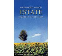 Estate. Promessa e nostalgia [Paperback] [May 12, 2023] Vanoli, Alessandro