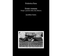 Estate romana. Tempi e pratiche della città effimera