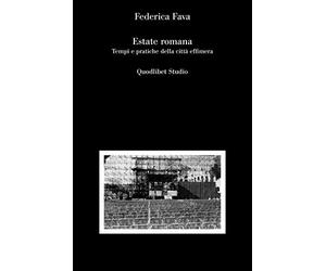 Estate romana. Tempi e pratiche della città effimera