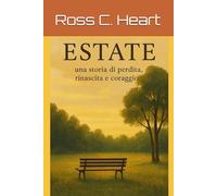 ESTATE: una storia di perdita, rinascita e coraggio.