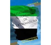 Estatuto de Autonomía de Extremadura: Edición Especial para Opositores con Test Incluidos