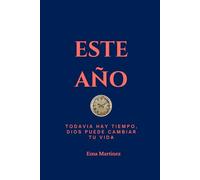 Este Año: Todavia hay tiempo Dios puede cambiar tu vida