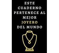 Este Cuaderno Pertenece Al Mejor Joyero Del Mundo: Cuaderno De Anotaciones Ideal Para Joyeros