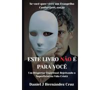 Este livro NÃO é para você: Um Despertar Espiritual: Rejeitando o Superficial na Vida Cristã