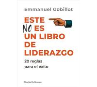 Este no es un libro de liderazgo. 20 reglas para el éxito