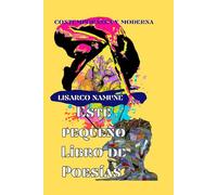 Este Pequeño Libro de Poesías: Moderna y Contemporánea