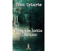 ÉSTE QUE HABLA: (1962-1964)