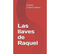 Esteban Cichello Hubner Las LLaves de Raquel (Tascabile)