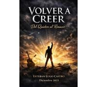 Esteban de Jesús Lugo Castro Volver a creer (Tascabile)