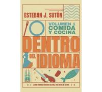 Esteban J. Sutón Dentro del Idioma Volumen 1: Comida y Cocina (Tascabile)