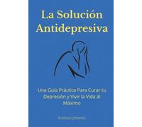Esteban Jiminez La Solución Antidepresiva (Tascabile)