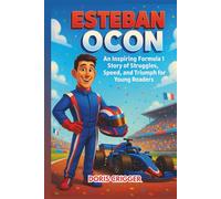 Esteban Ocon Biography: An Inspiring Formula 1 Story of Struggles, Speed, and Triumph for Young Readers - The Career Journey of One of Motorsport’s Tallest Drivers in Racing History.
