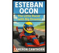 ESTEBAN OCON: The Little Racer with Big Dreams
