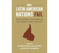 Esteban Pérez Caldentey Why Latin American Nations Fail (Tascabile)