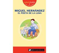 Esteban Rodríguez Serrano MIGUEL HERNÁNDEZ el poeta de la Luna: 70 (Sabelotod@s)