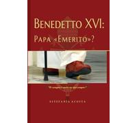 Estefanía Acosta Benedetto XVI (Tascabile)