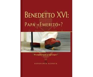 Estefanía Acosta Benedetto XVI (Tascabile)