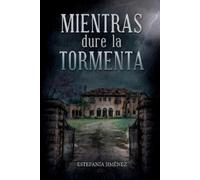 Estefanía Jiménez Mientras dure la tormenta (Tascabile)