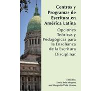 Estela Inés Moyan Centros y Programas de Escritura en América Latin (Tascabile)