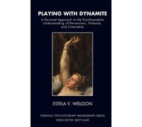 Estela V. Welldon Playing with Dynamite (Tascabile)