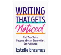 Estelle Erasmus Writing That Gets You Noticed (Tascabile)