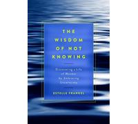 Estelle Frankel The Wisdom of Not Knowing (Tascabile)