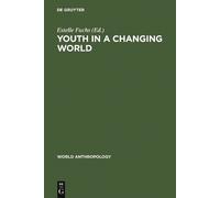 Estelle Fuchs Youth in a Changing World (Copertina rigida) World Anthropology