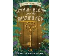 Estelle Grace Tudor Octavia Bloom and the Missing Key (Copertina rigida)