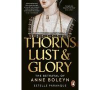 Estelle Paranque Thorns, Lust and Glory (Tascabile)