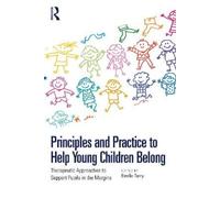 Estelle Tarry Principles and Practice to Help Young Children Belong (Tascabile)