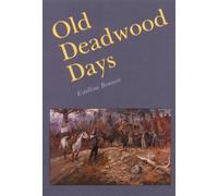 Estelline Bennett Old Deadwood Days (Tascabile)