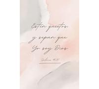 Estén Quietos y Sepan Que Yo Soy Dios Diario (Spanish Edition) | Spanish Christian Journal: Cuaderno o Libreta de Apuntes | Regalo Cristiano Para Mujeres