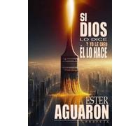Ester Aguaron Si Dios Lo Dice, Y Yo Le Creo, Él Lo Hace (Tascabile)
