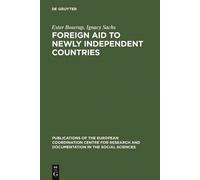 Ester Boserup Ignacy S Foreign aid to newly independent count (Copertina rigida)