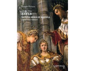 Ester. Donna. Moglie. Regina. Aspetti critico-letterari - [Carthago]