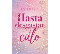 Ester Isel Hasta desgastar el cielo / Until the Sky Is Worn Out (Tascabile)