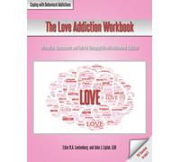 Ester R a Leutenberg John J Liptak The Love Addiction Workbook (Tascabile)