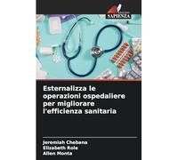 Esternalizza le operazioni ospedaliere per migliorare l'efficienza sanitaria