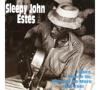 Estes, Sleepy John - I Ain't Gonna Be Worried No Mo
