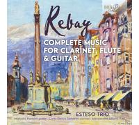 Ferdinand Rebay Rebay: Complete Music for Clarinet, Flute & Guitar (CD) Album