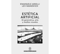 Estética artificial: IA generativa, arte y medios visuales: 2