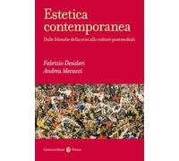 Estetica contemporanea. Dalle filosofie della crisi alle culture postmediali