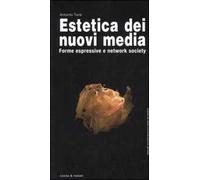 Estetica dei nuovi media. Forme espressive e network society