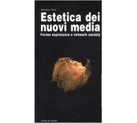 Estetica dei nuovi media. Forme espressive e network society