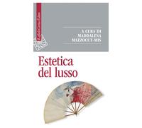 Estetica del lusso - 2025 - Raffaello Cortina Editore (Saggi)