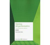 Estetica del performativo. Una teoria del teatro e dell'arte