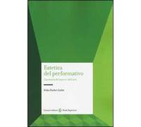 Estetica del performativo. Una teoria del teatro e dell'arte