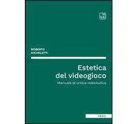 Estetica del videogioco. Manuale di critica videoludica
